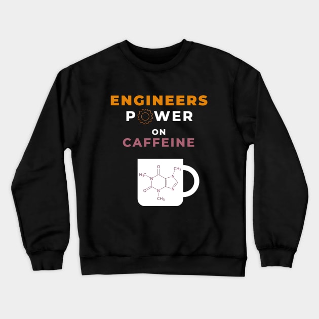 Engineer Power on Caffeine Crewneck Sweatshirt by Humor me Engineering and Math